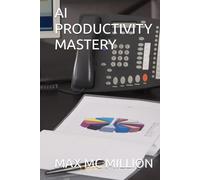 AI PRODUCTIVITY MASTERY