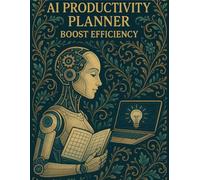 AI Productivity Planner: Boost Efficiency: Maximize Workflow with AI Tools for Professionals