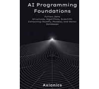 AI Programming Foundations: Python, Data Structures, Algorithms, Scientific Computing (NumPy, Pandas), and Vector Databases
