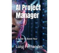 AI Project Manager: A Guide To Boost Your Career