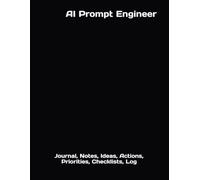 AI Prompt Engineer: Journal, Notes, Ideas, Actions, Priorities, Checklists, Log | Tool for Daily Goal Setting Tracker | Time Management | Performance Reviews | Project Office Book Gifts for Meetings