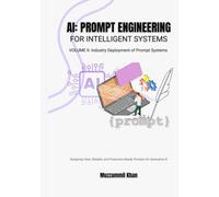 AI: Prompt Engineering for Intelligent Systems - Volume II