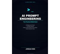 AI Prompt Engineering: The Practical Skills Book - 50 Ready-to-Use Prompts, the RISE Framework, and Before-and-After Examples That Work Across Every AI Tool