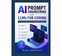AI Prompt Engineering with LLMs for Coding: A Practical Guide to Smarter Generative AI Development