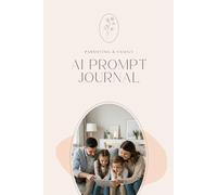 AI Prompt Journal for Parenting and Family