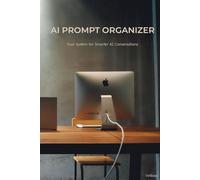 AI Prompt Organizer: Build Your Library of Genius