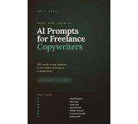AI Prompts for Freelance Copywriters: 320+ Ready-to-Use Templates to Win Clients, Write Faster & Charge More