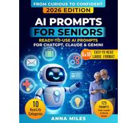 AI Prompts for Seniors: Ready-to-Use AI Prompts for ChatGPT, Claude & Gemini