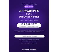 AI Prompts for Solopreneurs: 175 Copy-and-Paste Prompts & a Client Tracker to Land, Serve, Retain, and Scale Your Solo Business