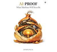 AI-Proof: What Machines Will Never Be