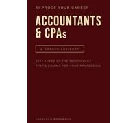 AI Proof Your Career: Accountants & CPAs: Stay Ahead of the Technology That’s Reshaping Your Profession
