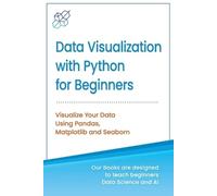 Ai Publishing Data Visualization with Python for Beginners (Tascabile)