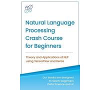 Ai Publishing Natural Language Processing Crash Course for Beginners (Tascabile)