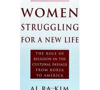 Ai Ra Kim Women Struggling For a New Life (Tascabile)