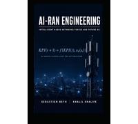 AI-RAN ENGINEERING: INTELLIGENT RADIO NETWORKS FOR 5G AND FUTURE 6G