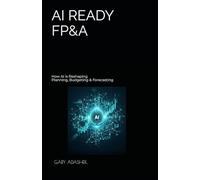 AI READY FP&A: How AI is Reshaping Planning, Budgeting & Forecasting
