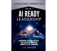 AI Ready Leadership: Empowering Teams for Artificial Intelligence Collaboration through C.A.R.E.S. Framework