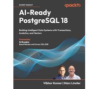 AI-Ready PostgreSQL 18: Building Intelligent Data Systems with Transactions, Analytics, and Vectors
