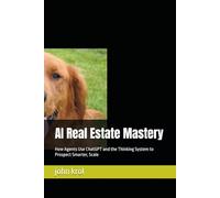 AI Real Estate Mastery: How Agents Use ChatGPT and the Thinking System to Prospect Smarter, Scale