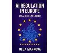 AI Regulation in Europe: EU AI Act Explained