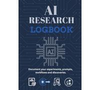 AI Research Logbook: A Prompt Engineering, Experiment Tracking & Workflow Journal for different AI Tools