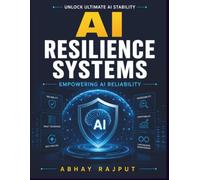 AI Resilience Systems: AI Business Continuity | AI Architecture Design | AI System Reliability | AI Crisis Management | AI Resilience Trends | AI Recovery Models | AI System Monitoring