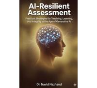 AI-Resilient Assessment: Practical Strategies for Teaching, Learning, and Integrity in the Age of Generative AI