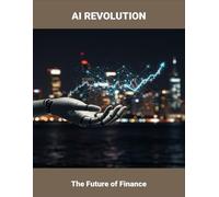 Ai Revolution: The Future Of Finance