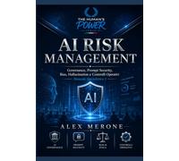 AI Risk Management: Governance, Prompt Security, Bias, Hallucination e Controlli Operativi