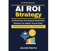 AI ROI Strategy: Measuring AI ROI | Cost vs Benefit | AI Business Models | Scaling Value | Innovative AI Case Studies | Framework for AI Returns | Ethical AI Practices Guide