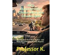 AI’s Autonomous Chaos And It’s Challenges: Why The New Third Wave Matters - And What Real Intelligence Actually Requires