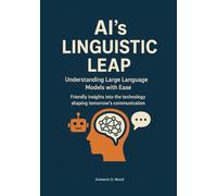 AI’s Linguistic Leap: Understanding Large Language Models with Ease. Friendly insights into the technology shaping tomorrow’s communication.
