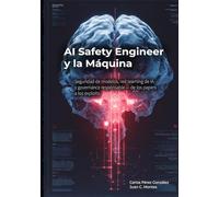 AI Safety Engineer y la Máquina: Seguridad de modelos, red teaming de IA y governance responsable - de los papers a los exploits