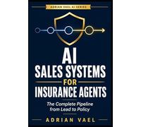 AI Sales Systems for Insurance Agents: The Complete Pipeline from Lead to Policy
