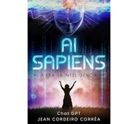 AI Sapiens: A Era da Inteligência