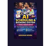 AI Scheduling & Booking System for Mobile Makeup Artists: Simple Strategies for Busy Professionals