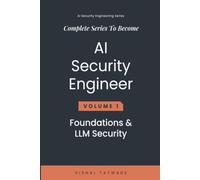 AI Security Engineering Volime 1: AI Security Foundations & LLM Security