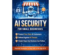 AI Security for Small Business: A practical, risk-based playbook for securely using assistants, chatbots, RAG, and AI-powered automation