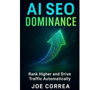 AI SEO Dominance: Rank Higher and Drive Traffic Automatically