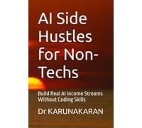 AI Side Hustles for Non-Techs: Build Real AI Income Streams Without Coding Skills