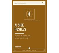 AI Side Hustles for People Who Remember Life Before the Internet: The No-Hype Gen X Guide to Turning What You Already Know into Retirement Income