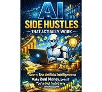 AI Side Hustles That Actually Work