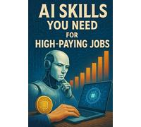 AI Skills You Need for High-Paying Jobs