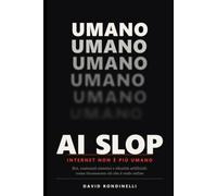 AI SLOP: Bot, contenuti sintetici e identità artificiali: come riconoscere ciò che è reale online