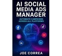 AI Social Media Ads Manager: Automate Campaigns Across All Platforms: 5