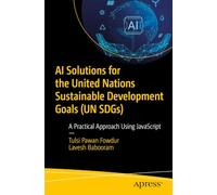 AI Solutions for the United Nations Sustainable Development Goals (UN SDGs): A Practical Approach Using JavaScript