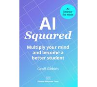 AI Squared: Multiply your mind and become a better student