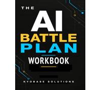AI STRATEGIES WORKBOOK: From Idea to First Customer: Your 30-Day AI Business Action Plan