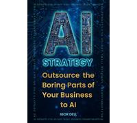 AI Strategy: AI prompts for 30-Day Small Business Transformation: A Business Owner's Playbook for Harnessing AI Superpowers in Growth