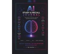 AI Study & Recall Journal: A Structured Notebook for Active Learning, Review & Retention